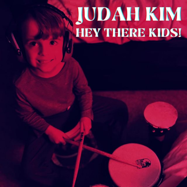 Judah Kim Hey There Kids